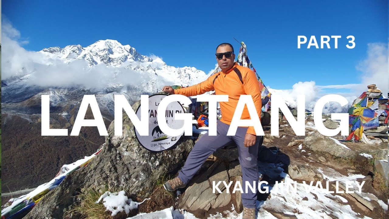 LANGTANG TREK | HIMALAYAN WONDERLAND | PART 3 #Langtang #NareshTraveller #Kyangjin #KyangjinR1Lower
