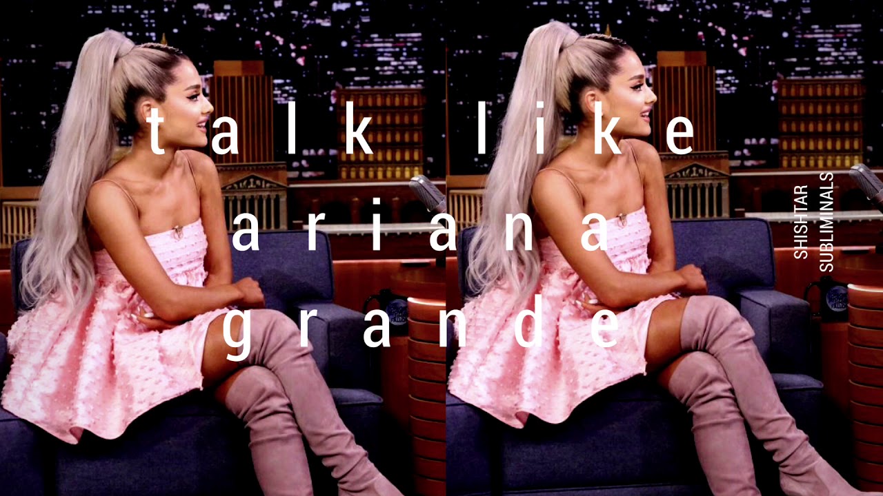 talk like ariana grande | subliminal