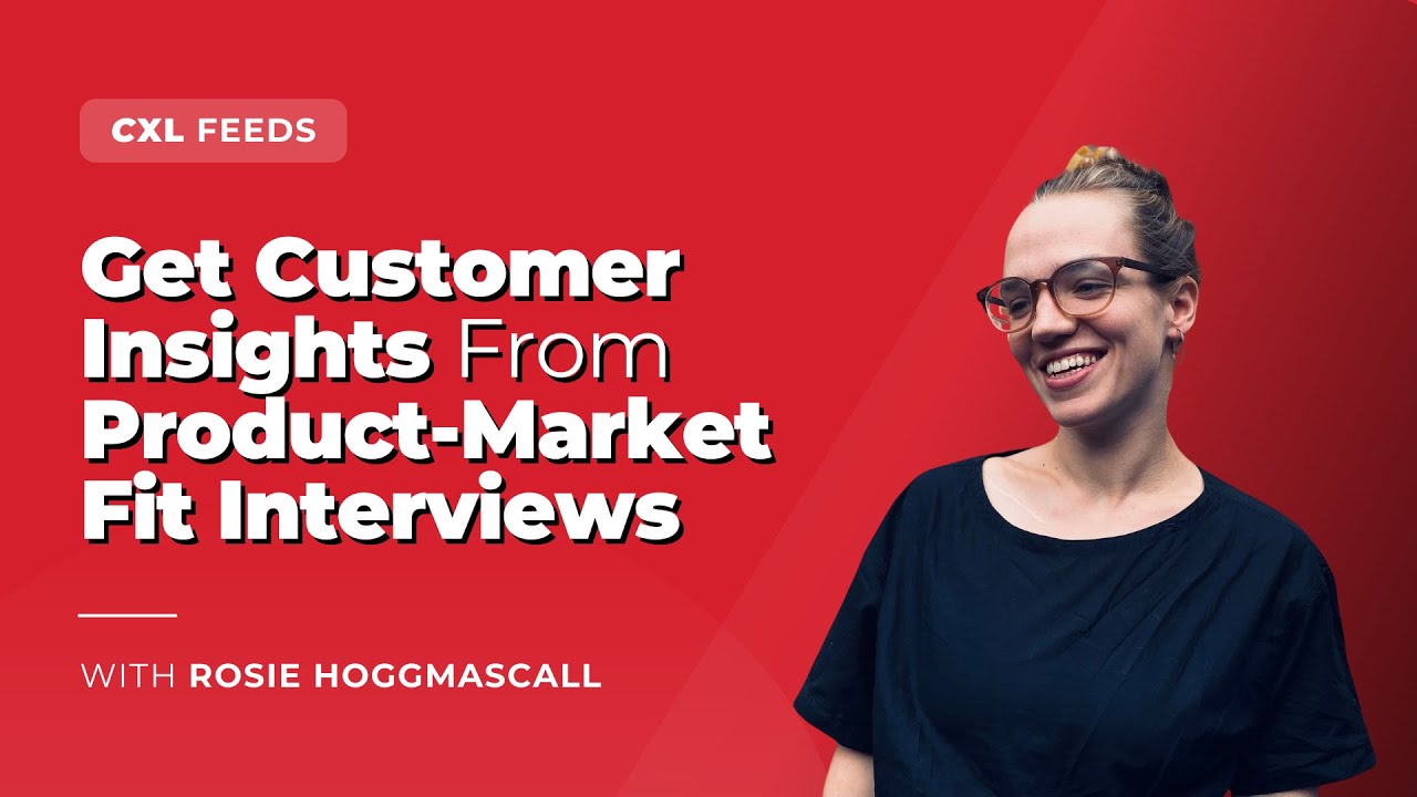 Get Real Customer Insights From Product-Market Fit Interviews