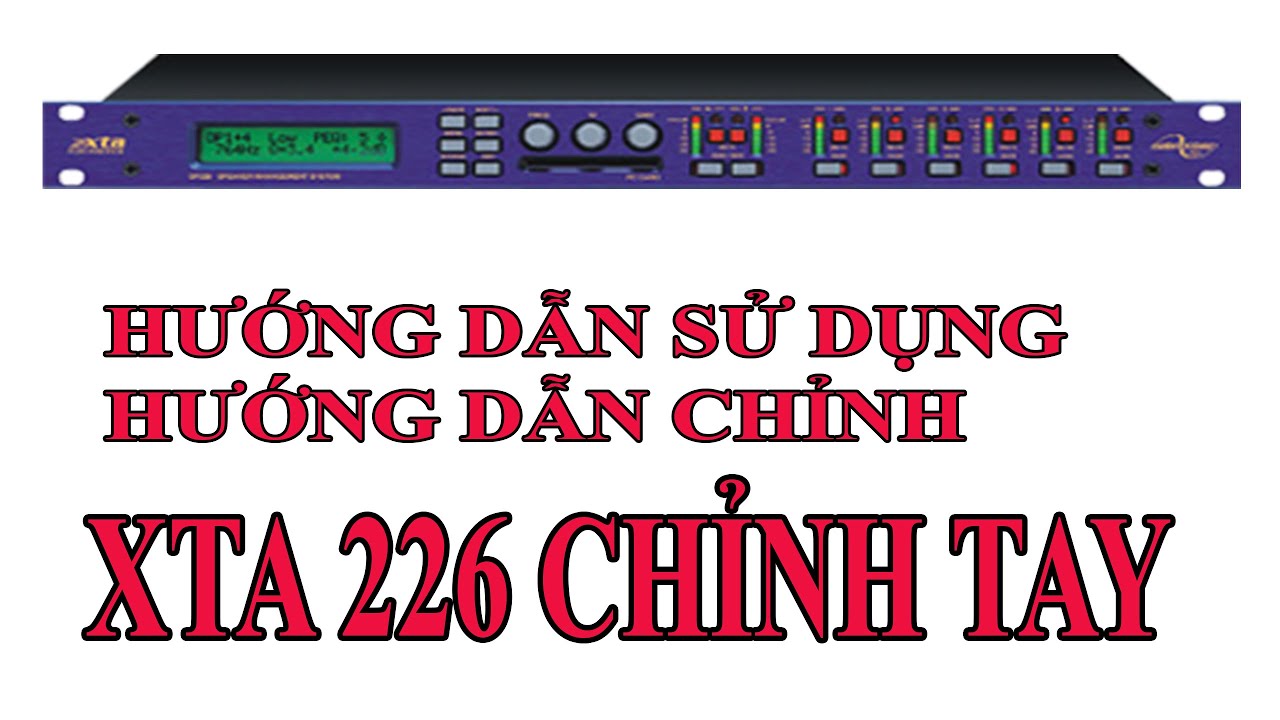 Hướng dẫn chỉnh XTA DP226 Chỉnh bằng tay cực nhanh và dễ | XTA 226 | XTA DP226 | Control XTA DP226