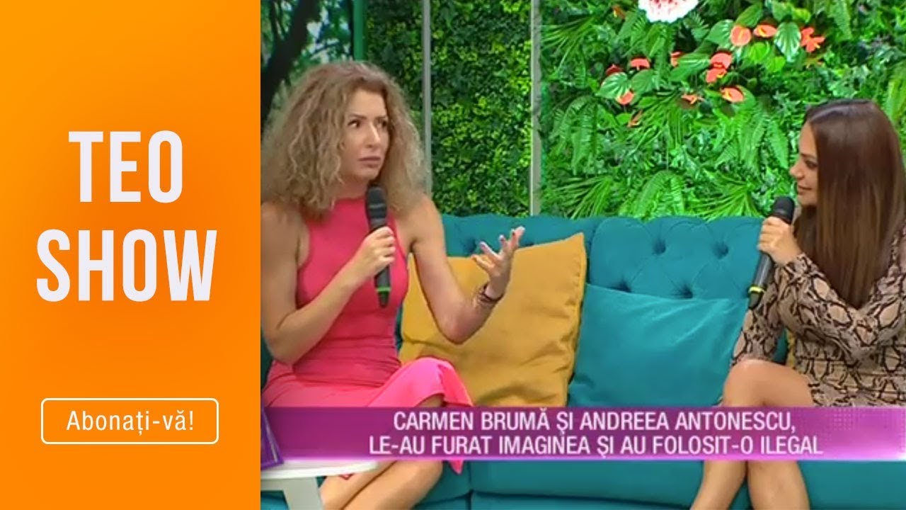 Teo Show (24.07.) - Carmen Bruma si Andreea Antonescu, le-au furat imaginea si au folosit-o ilegal!