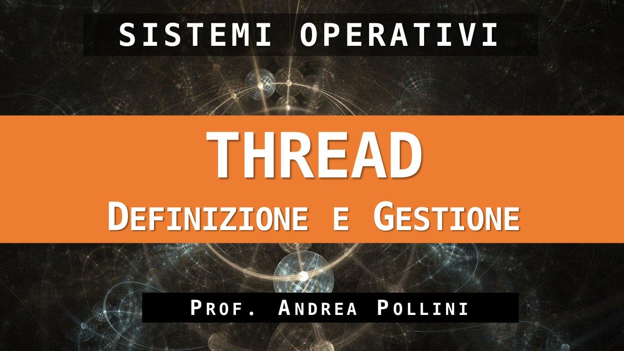 SISTEMI OPERATIVI: I THREAD | DEFINIZIONE E GESTIONE
