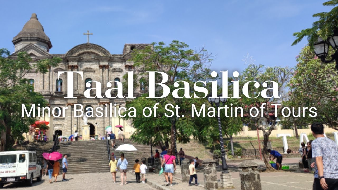 Taal Basilica - Batangas  - Minor Basilica of St. Martin of Tours