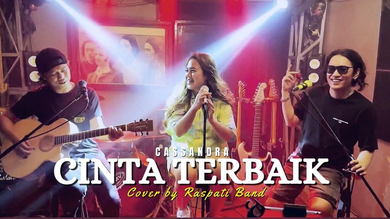 Cassandra - Cinta Terbaik ( LIVE Cover By RASPATI BAND )