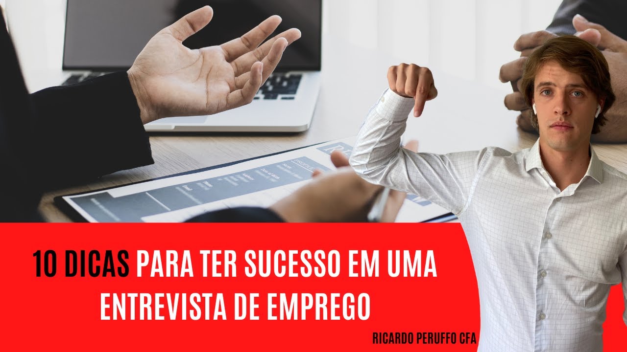 10 DICAS PARA TER SUCESSO EM UMA ENTREVISTA DE EMPREGO | ENTREVISTAS MERCADO FINANCEIRO #4