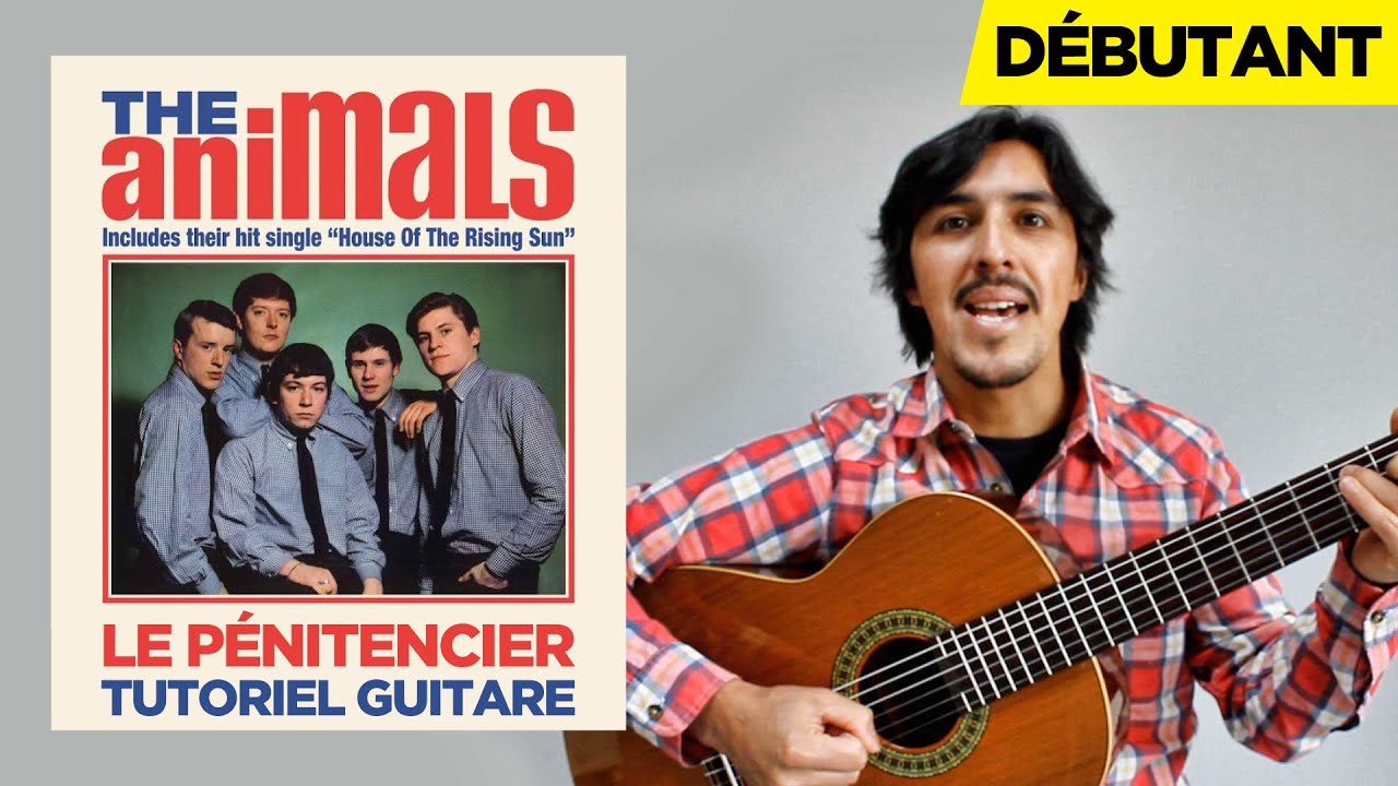 Le Pénitencier  - The House Of The Rising Sun - Tuto Guitare Débutants