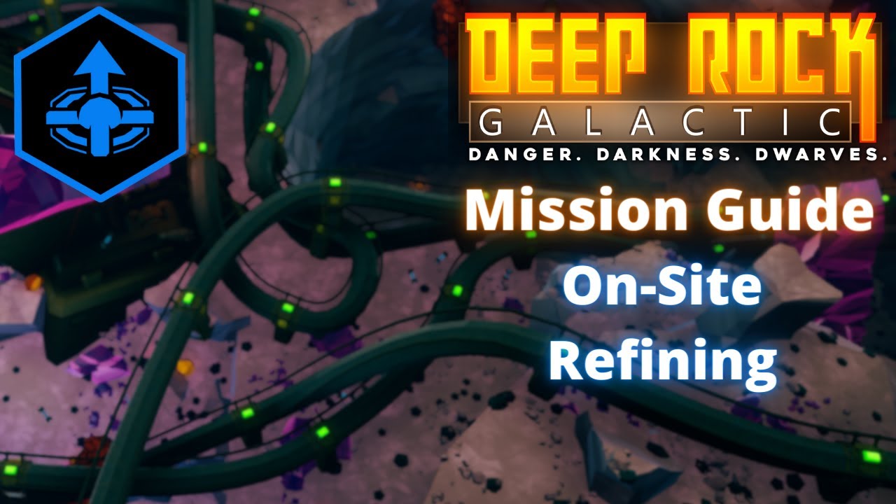 DEEP ROCK GALACTIC | MISSION GUIDE | ON-SITE REFINING
