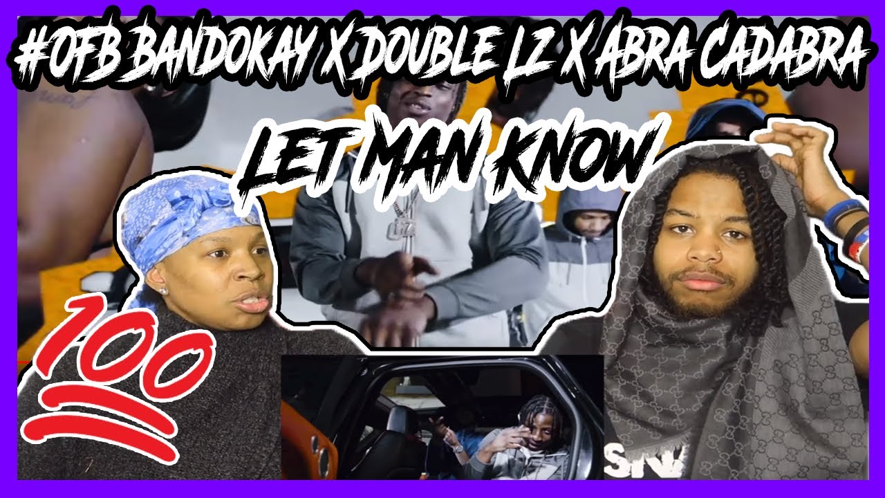 #OFB Bandokay X Double Lz X Abra Cadabra - Let Man Know REACTION