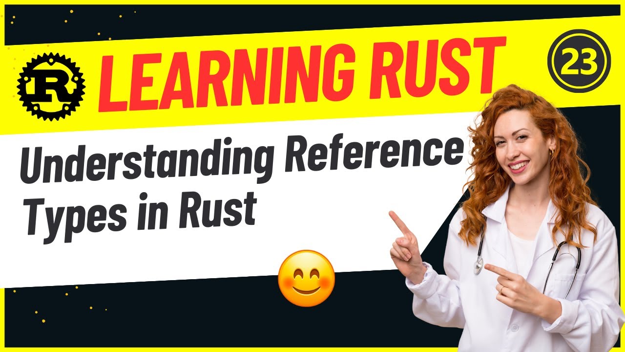 Developers : 23-Understanding Reference Types in Rust