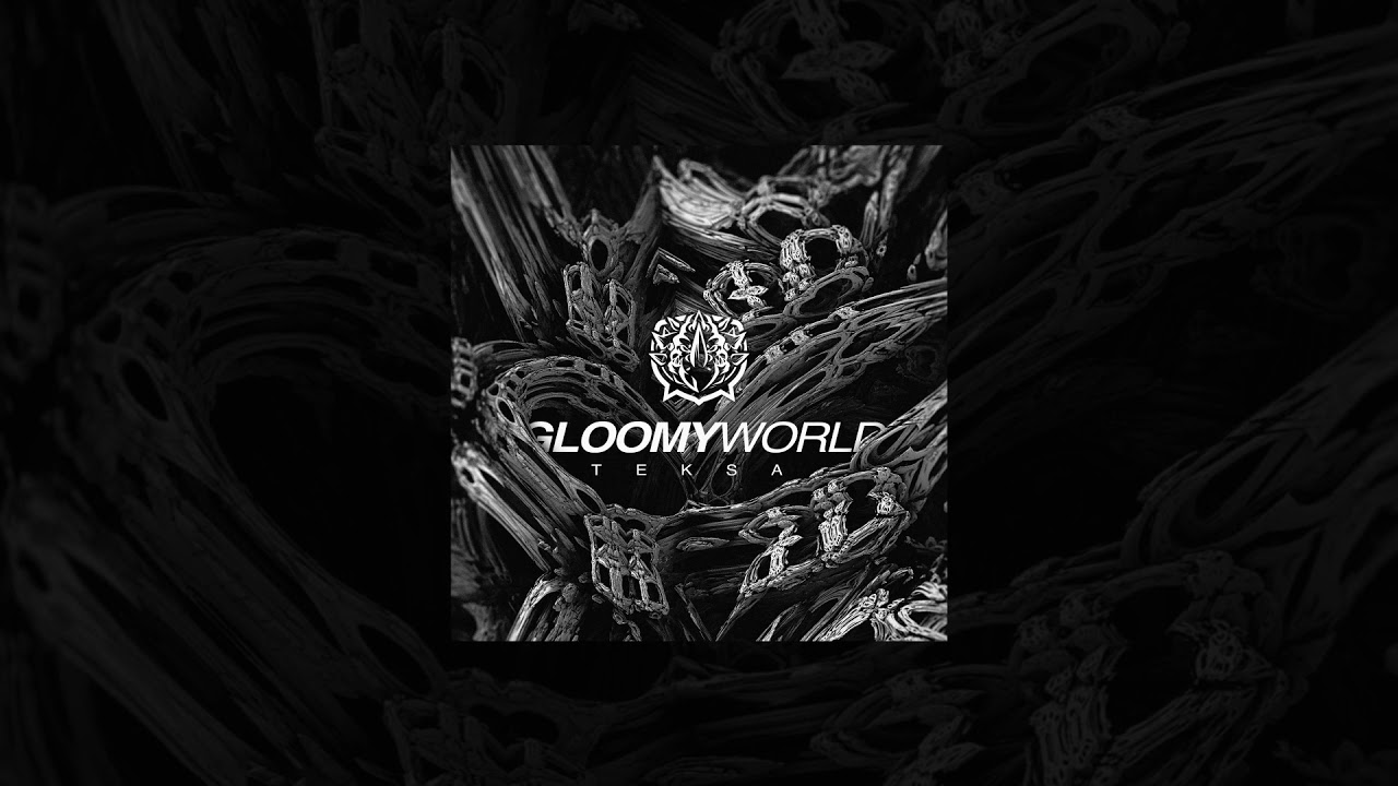 Teksa - Gloomy World