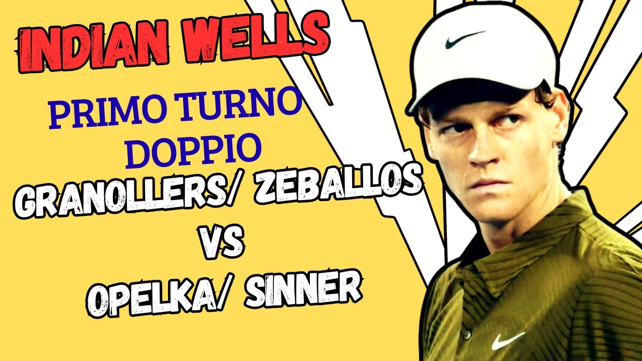 LIVE GRANOLLERS/ ZEBALLOS VS OPELKA/ SINNER🔥🎾 PRIMO TURNO DOPPIO INDIAN WELLS
