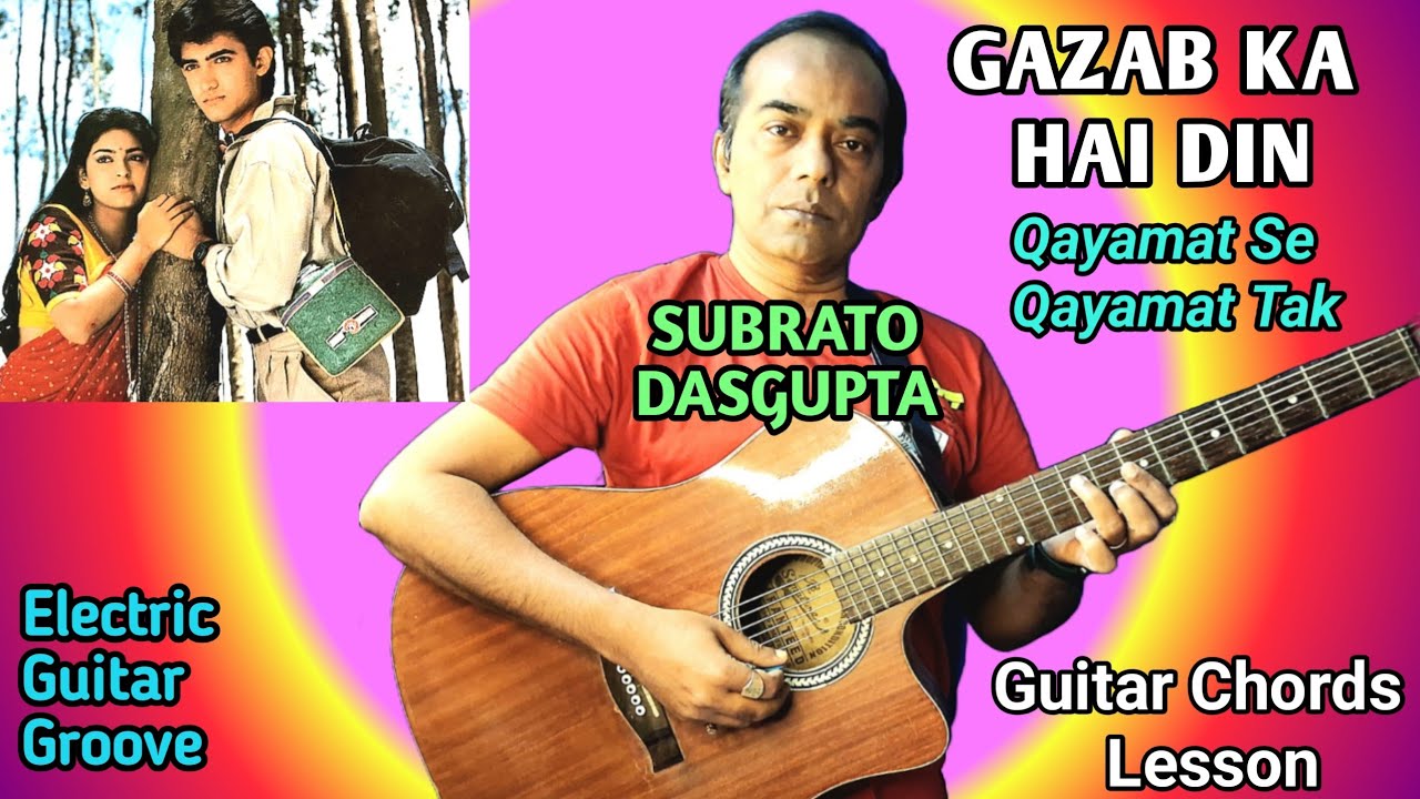 GAZAB KA HAI DIN - Qayamat Se Qayamat Tak -  Guitar Chords Lesson - SUBRATO DASGUPTA
