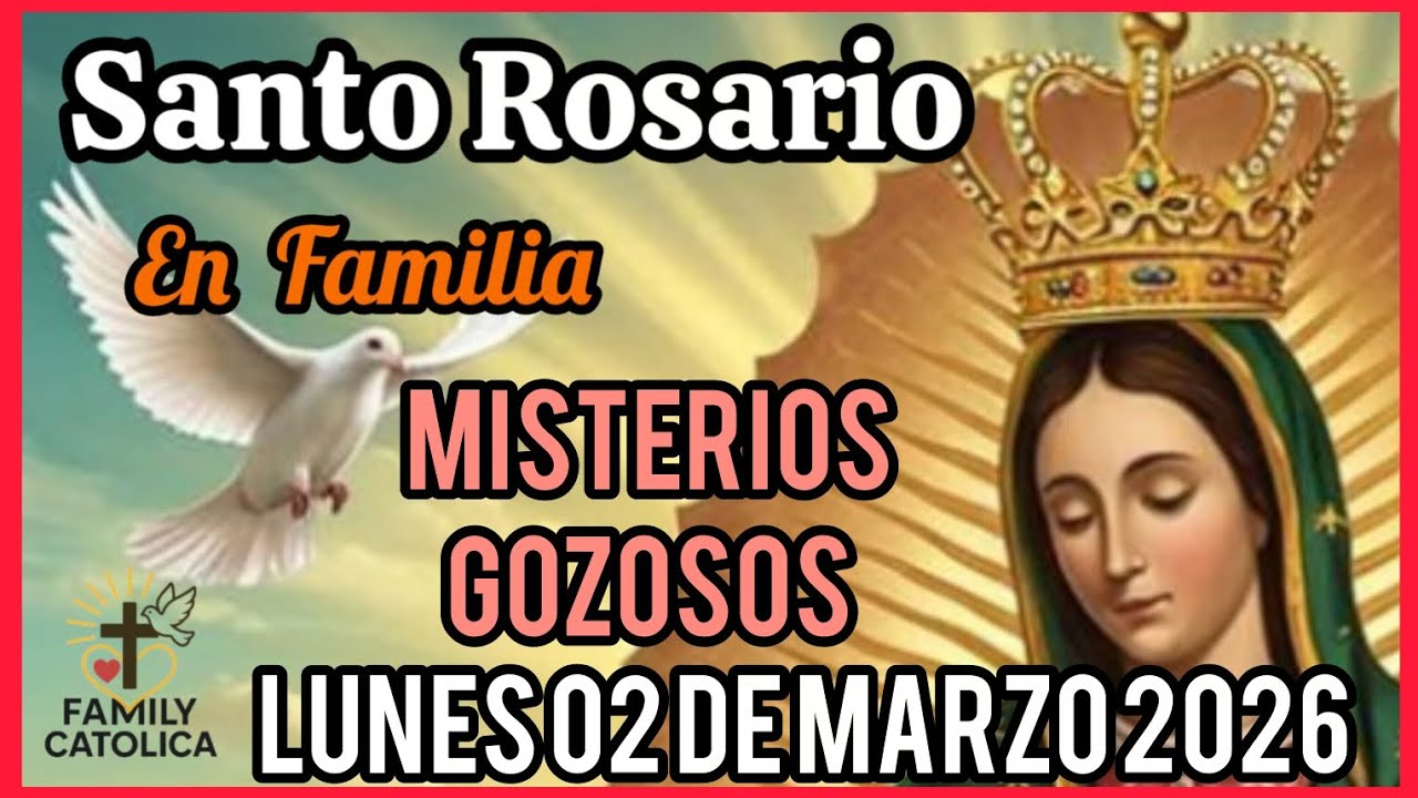 Santo 👼 Rosario 🌹Misterios Gozosos Lun 02/03/2026 (ROSARIO EN FAMILIA)Familycatolica #Rosario 🌹