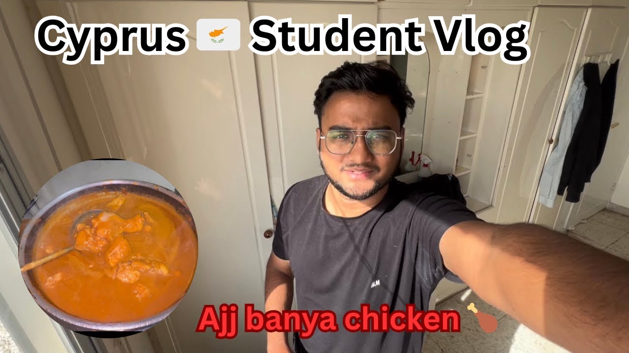 Cyprus 🇨🇾 Student  Vlog Ajj Banya chicken 🍗 