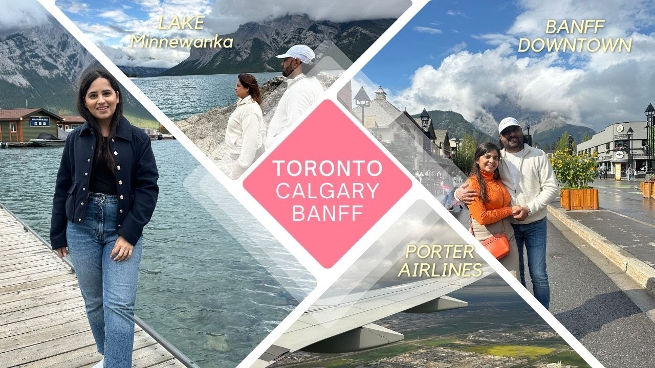 Toronto to Calgary to Banff travel vlog | BANFF DOWNTOWN | PLACE TO STAY | LAKE MINNEWANKA