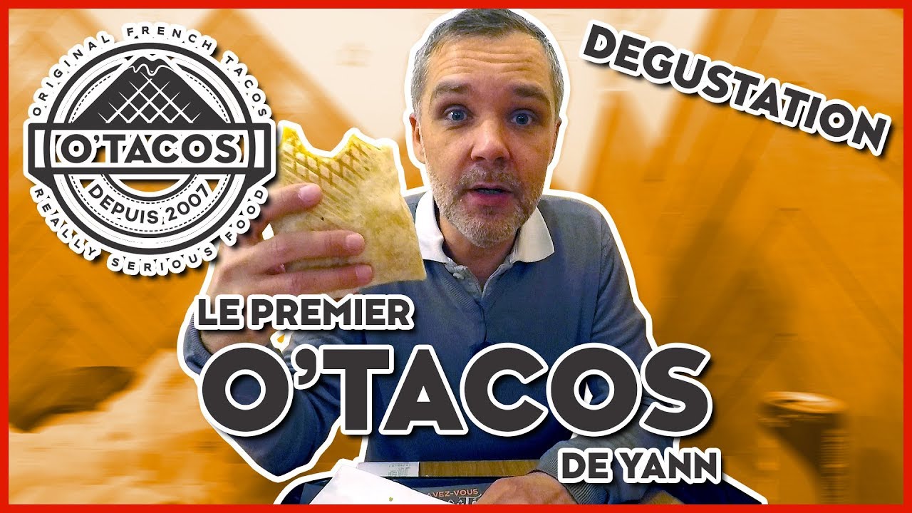 DÉGUSTATION O'TACOS XL !! LA PREMIERE FOIS DE YANN !!