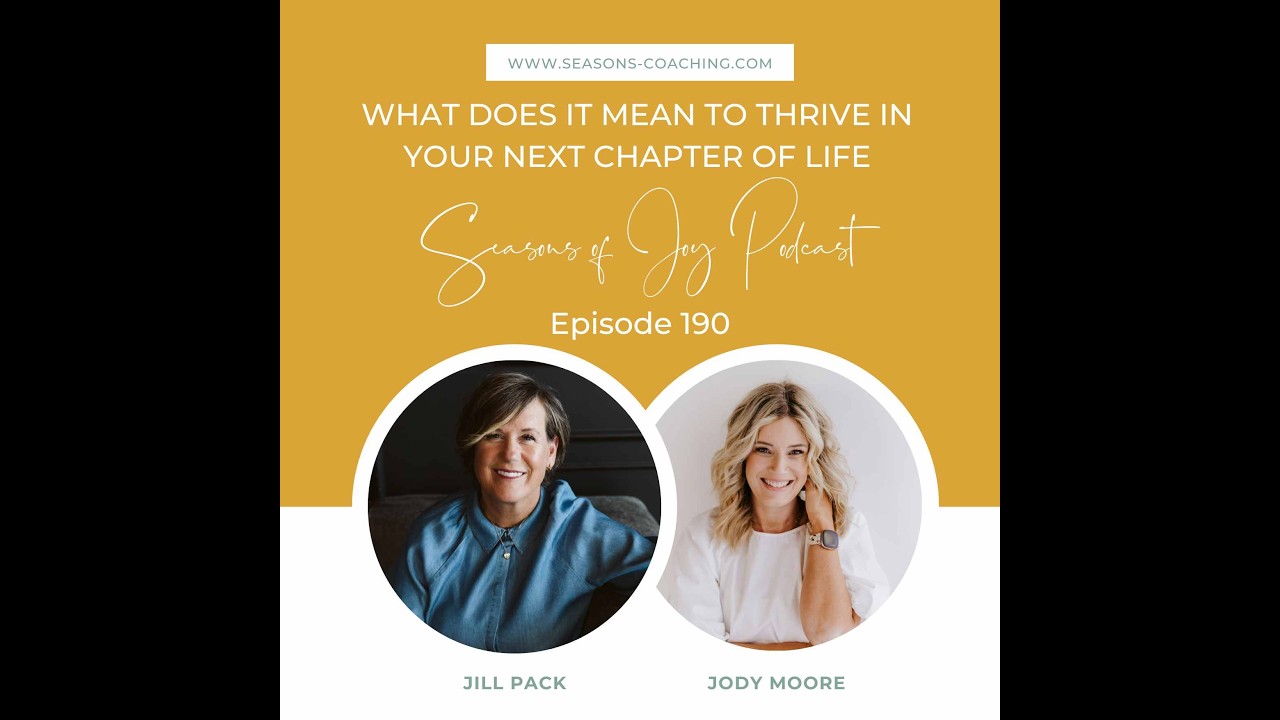 Seasons of Joy Podcast: Episode 190 - From Surviving to Thriving in Your Next Chapter w/ Jody Moore