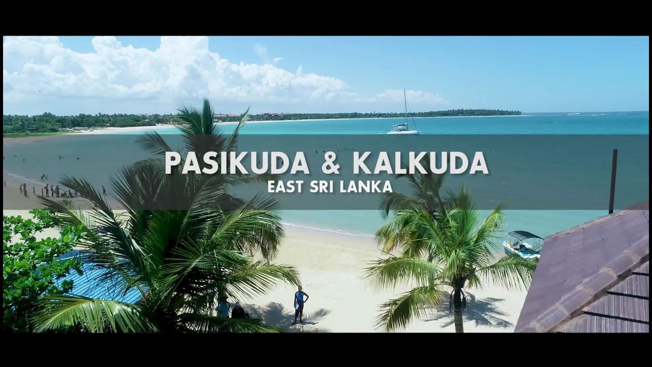Visit East Sri Lanka -- PASIKUDA & KALKUDA