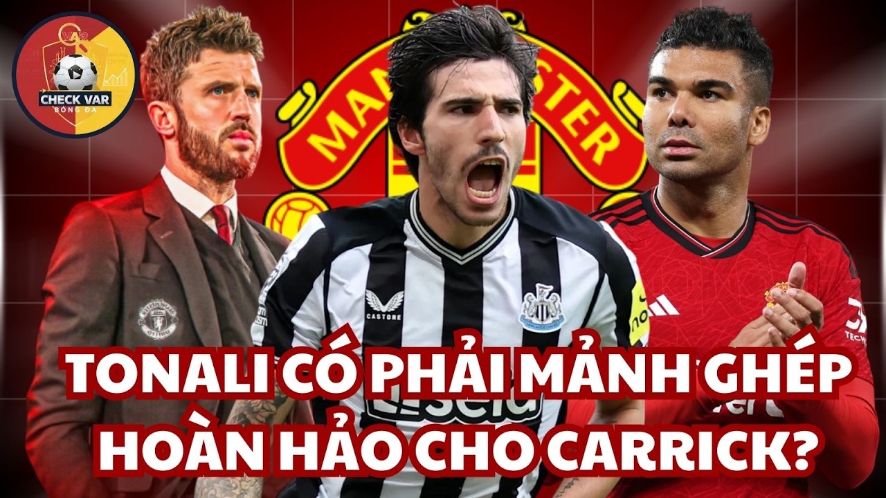 TONALI CÓ PHẢI MẢNH GHÉP HOÀN HẢO CHO CARRICK?