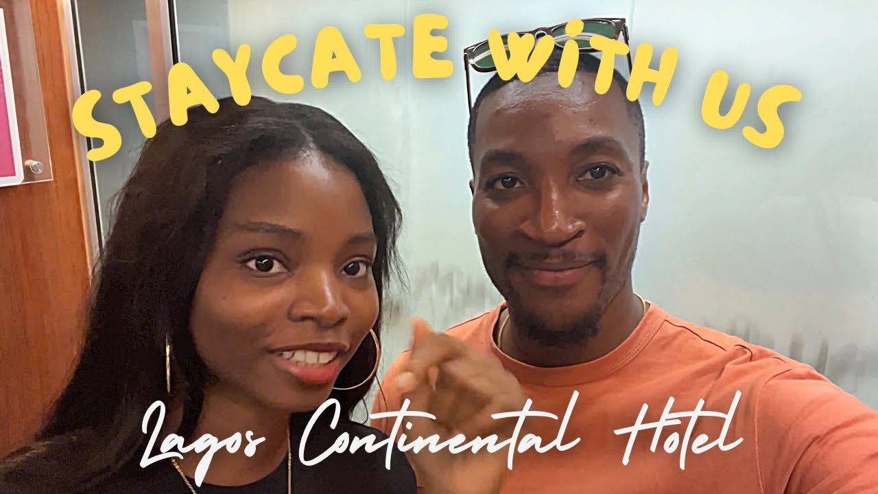 Staycation at Lagos Continental Hotel