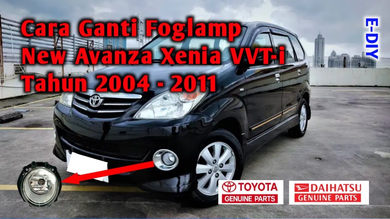 Cara Ganti Foglamp Avanza Xenia Old Th. 2005 -2011