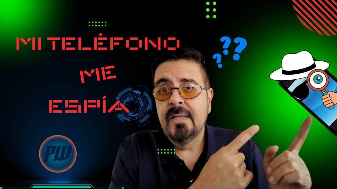MI TELEFONO ME ESPIA 