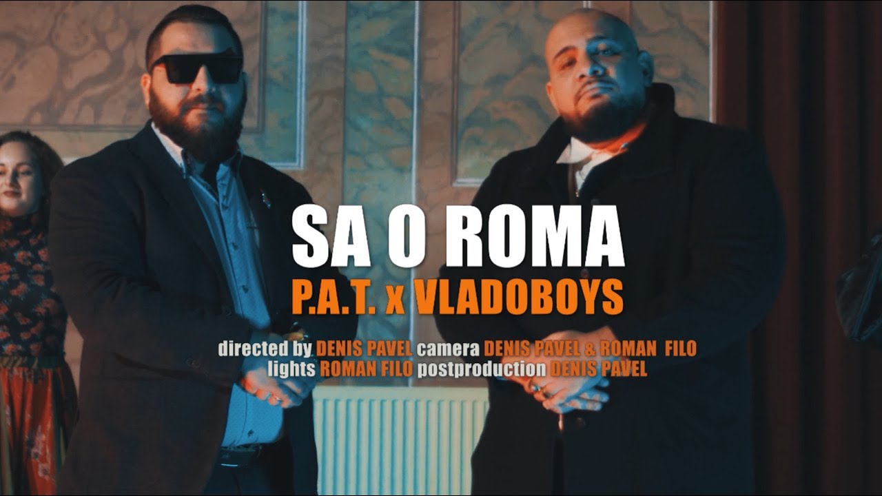 P.A.T. x VladoBoys - Sa o Roma |Official Video|