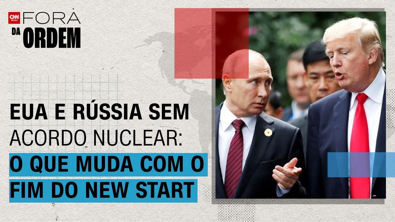 EUA e Rússia sem acordo nuclear: o que muda com o fim do New START | Fora da Ordem