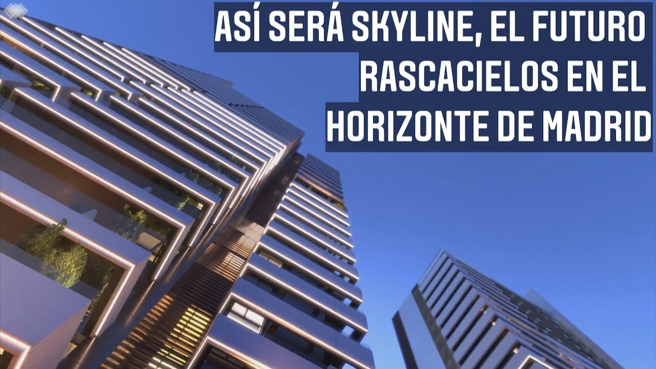 Skyline, el nuevo rascacielos de Madrid