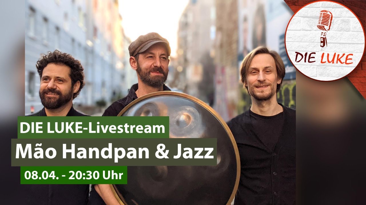 Mão Handpan & Jazz live concert from DIE LUKE Ludwigsburg | 08.04.2021