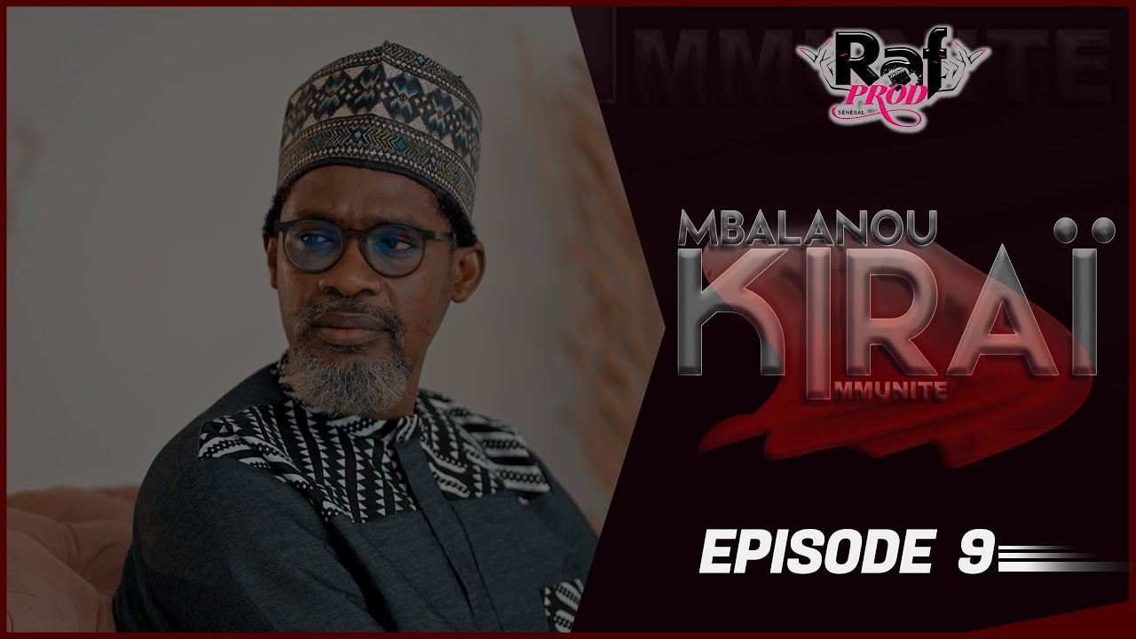 MBALANOU KIRAI - Saison 1 - Episode 9