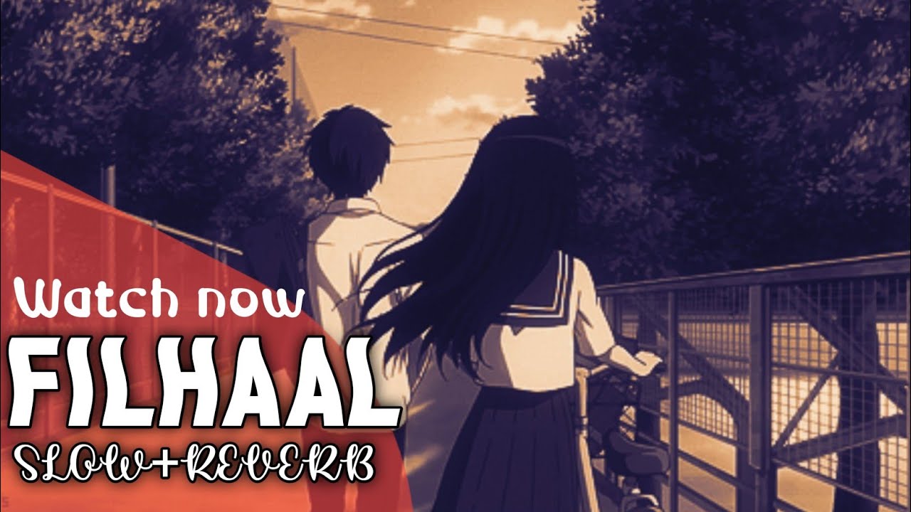 Filhaal [Slowed + Reverb] - Mohabbat - B Praak - Akshay Kumar | Aesthetic creation