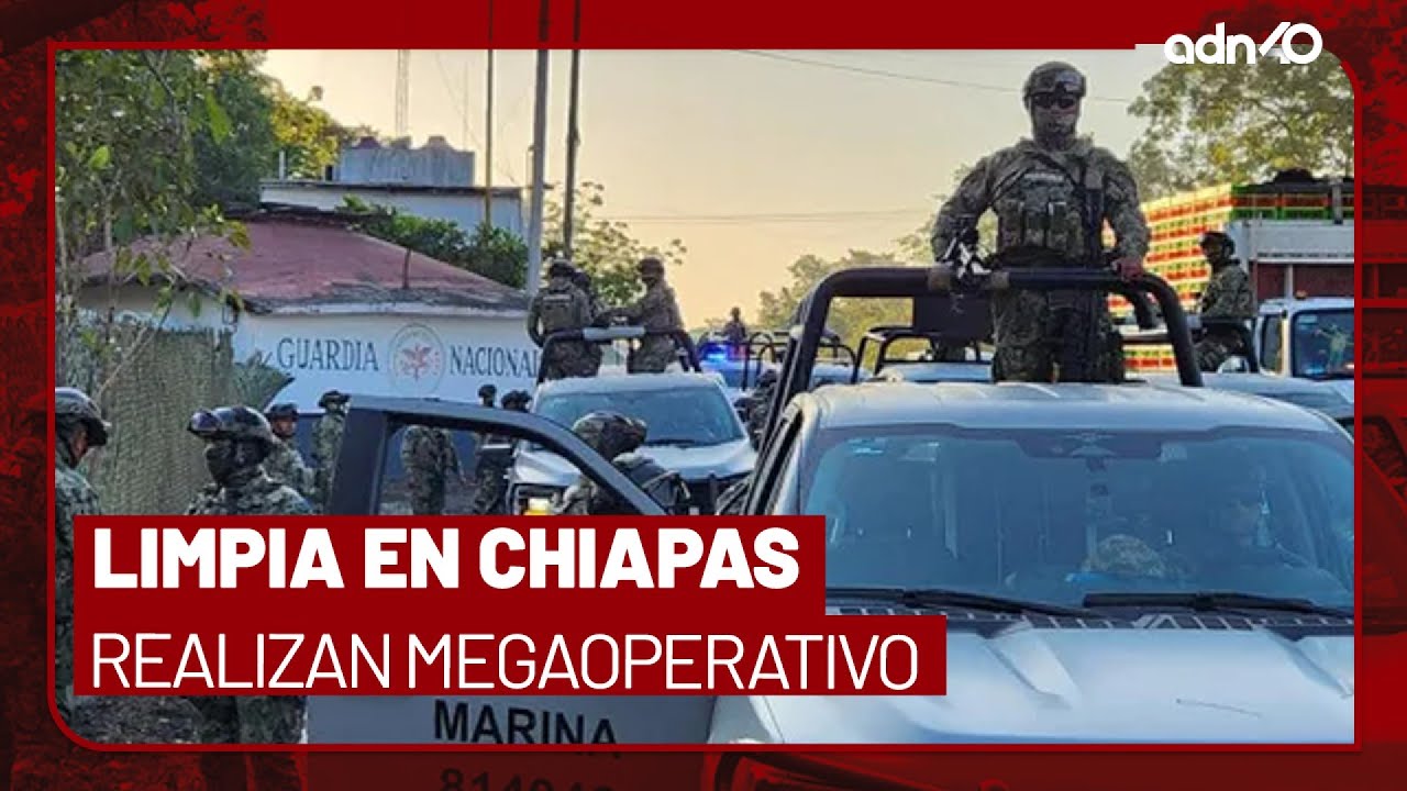 100 detenidos durante megaoperativo realizado en Chiapas I Todo Personal