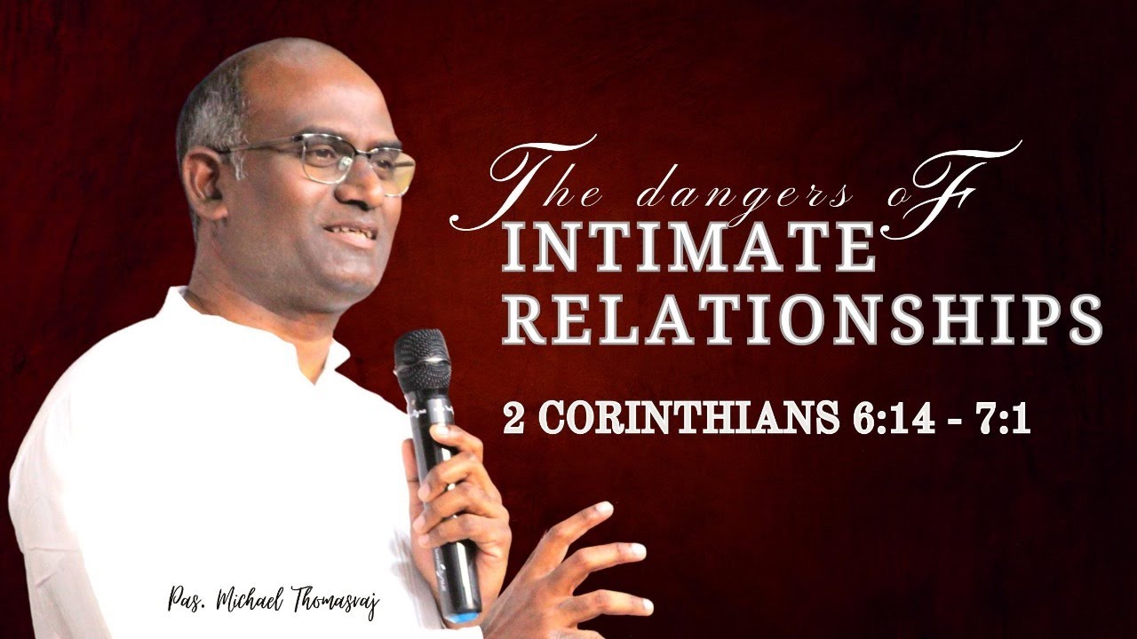 The dangers of Intimate Relationships | Ps. Michael Thomasraj