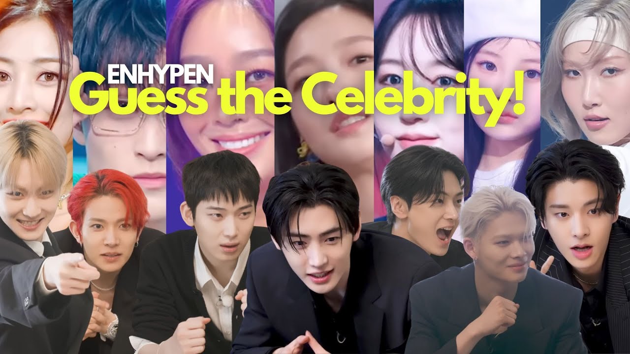 ENHYPEN GUESS THE CELEBRITY GAME