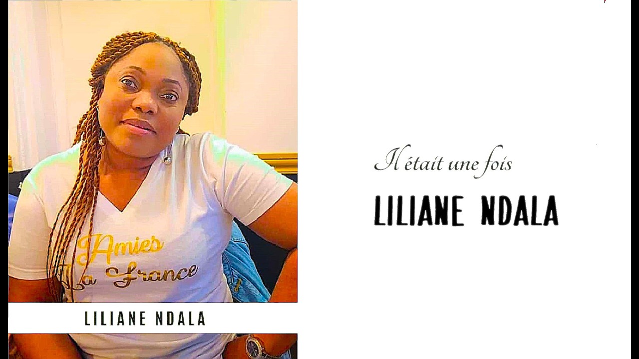 IL ETAIT UNE FOIS LILIANE NDALA PARTIE A BRAZZAVILLE JUSTE POUR LES VACANCES