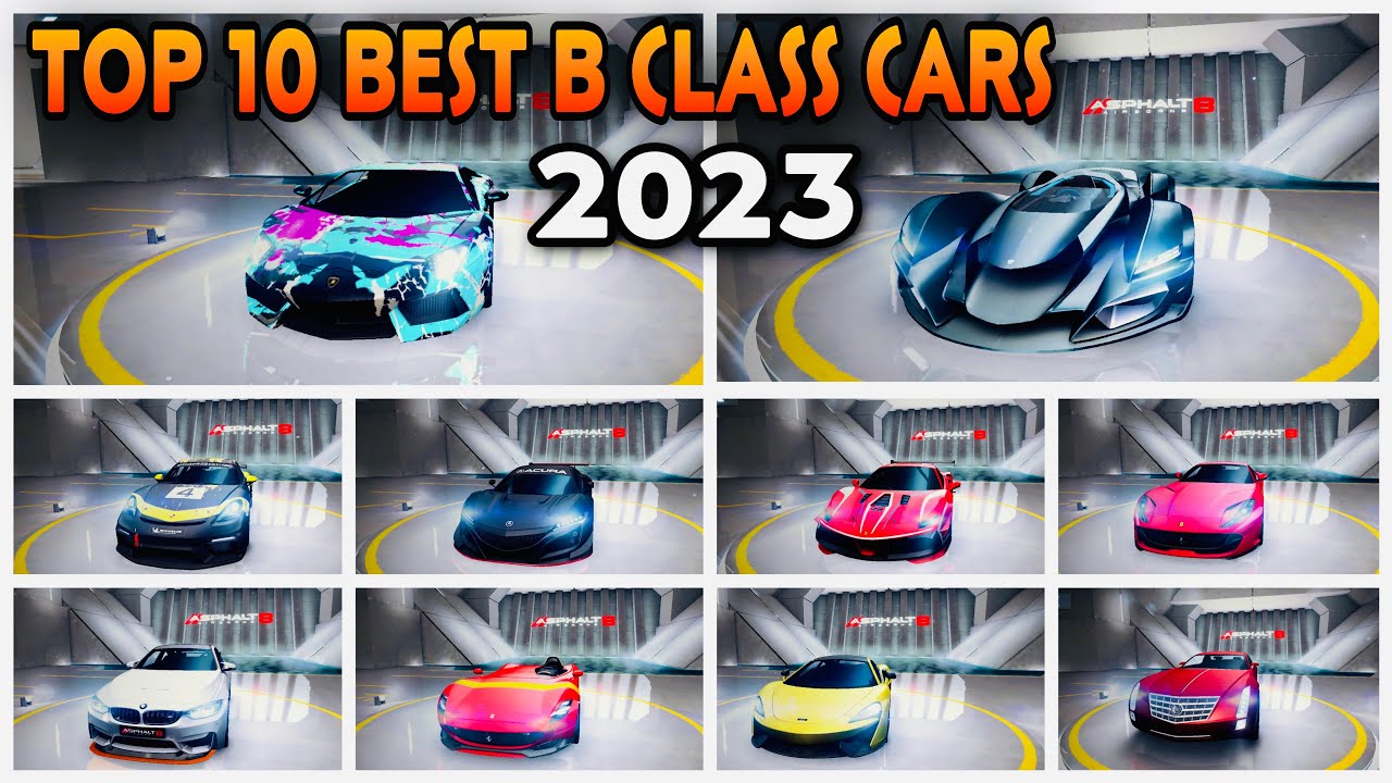 2023 Top 10 Best B Class Cars For Multiplayer: Asphalt 8