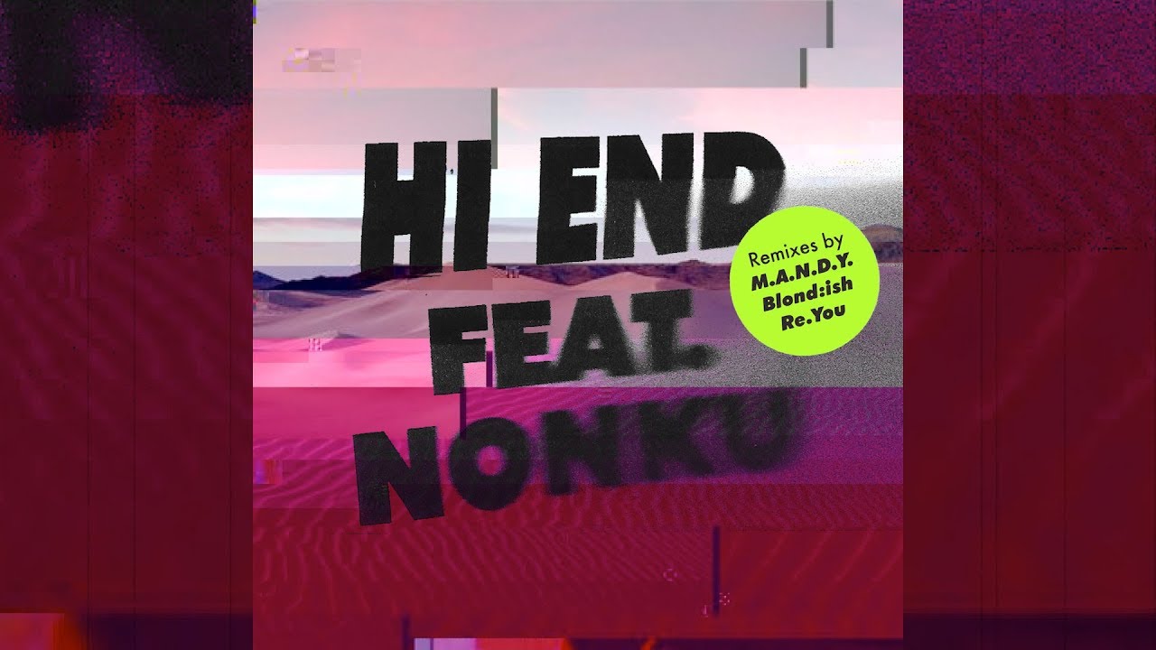 M.A.N.D.Y. feat. Nonku Phiri - Hi End (Rework)