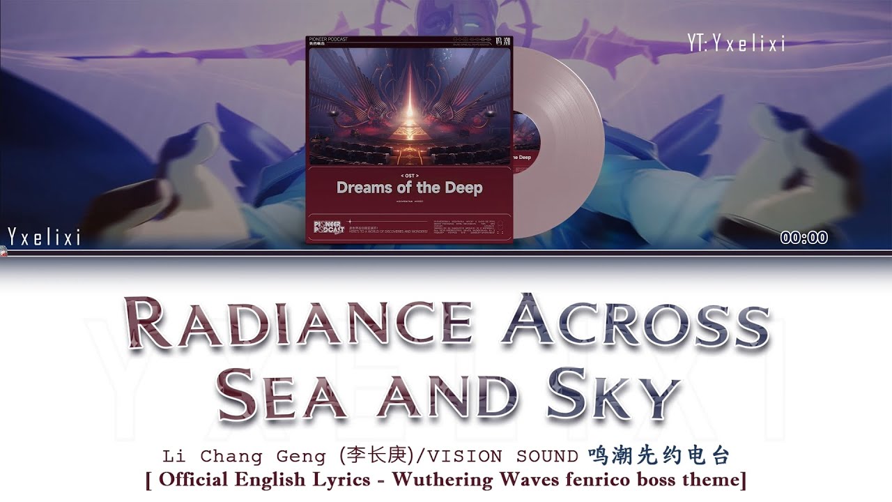 Radiance Across Sea and Sky - Official English Lyrics [Fenrico Boss Theme ost wuwa] Li Chang Geng