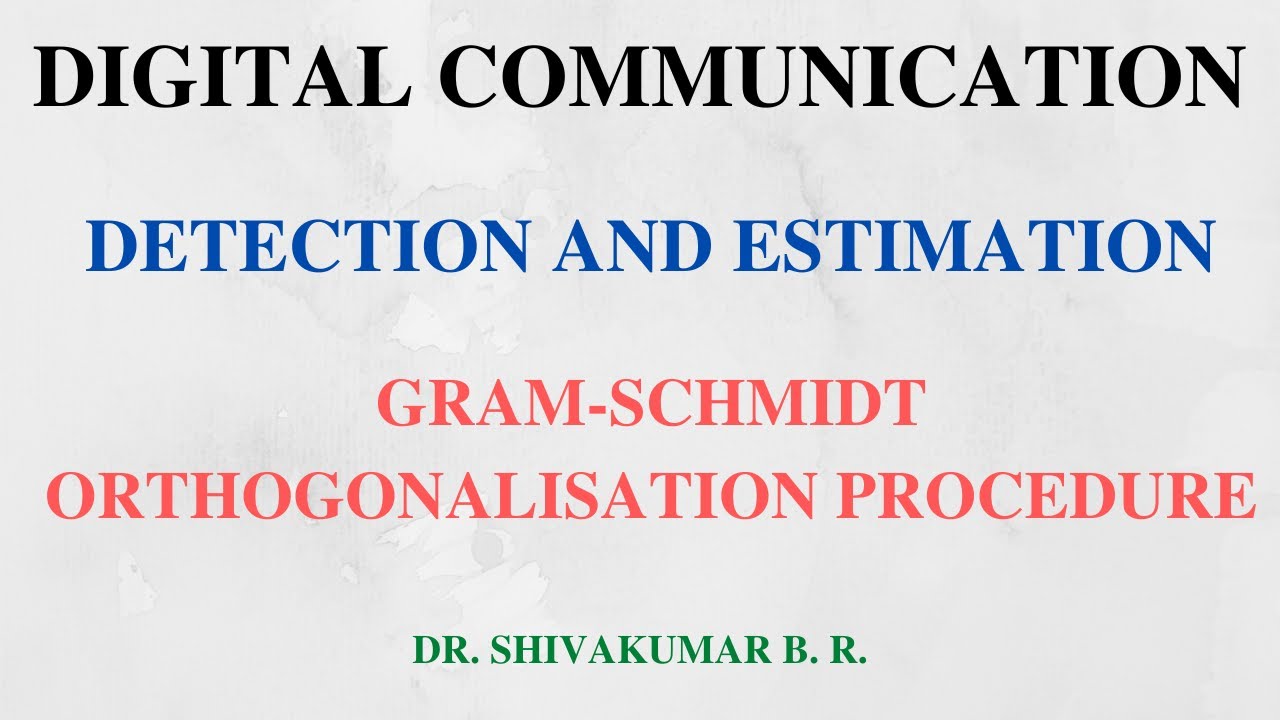 Lecture 10: Gram Schmidt Orthogonalization Procedure