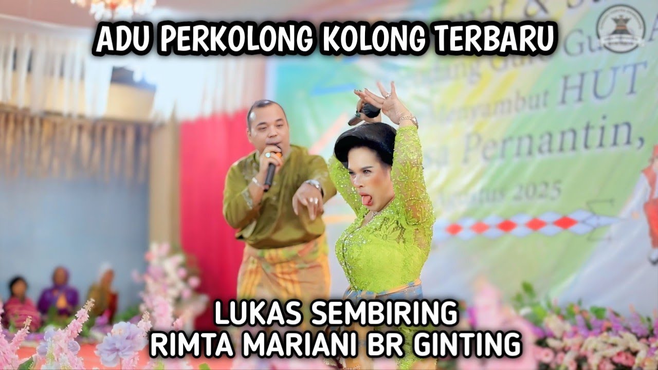 ADU PERKOLONG KOLONG TERBARU•LUKAS SEMBIRING & RIMTA MARIANI Br GINTING•KERJA TAHUN PERNANTIN 2025