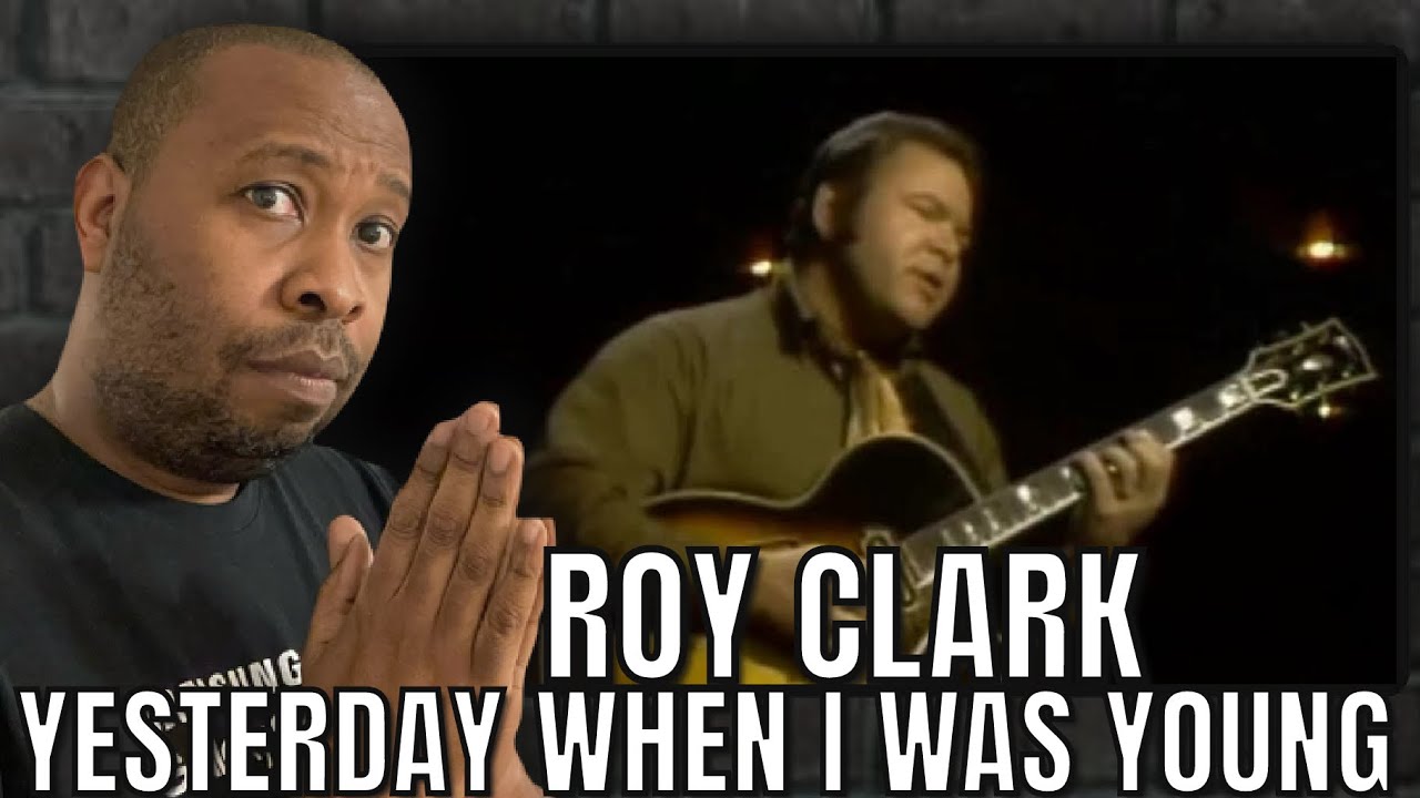 First Time Hearing | Roy Clark- Yesterday When I Was Young Reaction