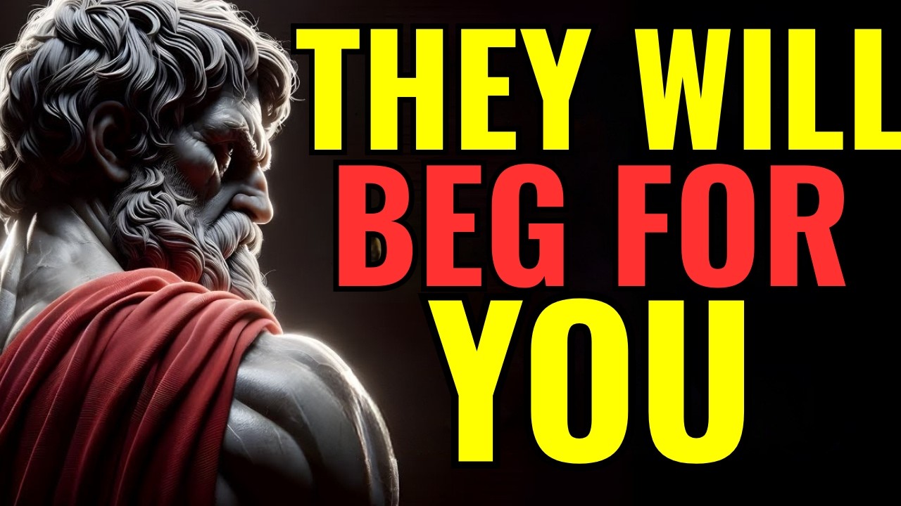 They will BEG FOR YOU - 7 Strategies to make them VALUE YOU | Stoicism