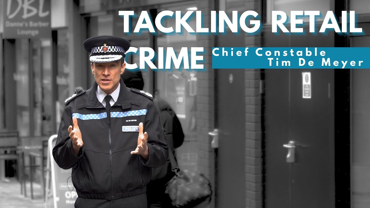 Tackling Retail Crime | Chief Constable Tim De Meyer