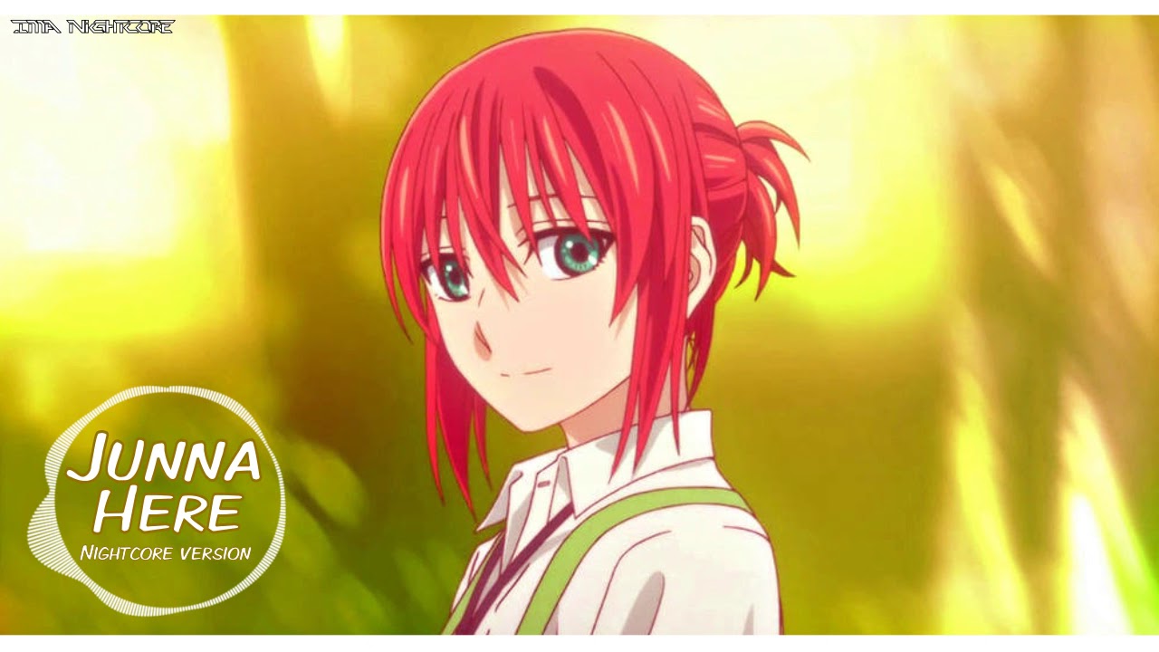 [Nightcore] Junna ~ Here [Op. Mahoutsukai no Yome]