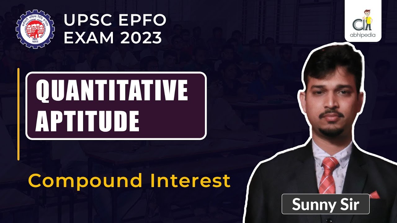 UPSC EPFO Exam 2023 | Quantitative Aptitude  | Compound Interest | EPFO APFC | (EO/AO) | Sunny Sir