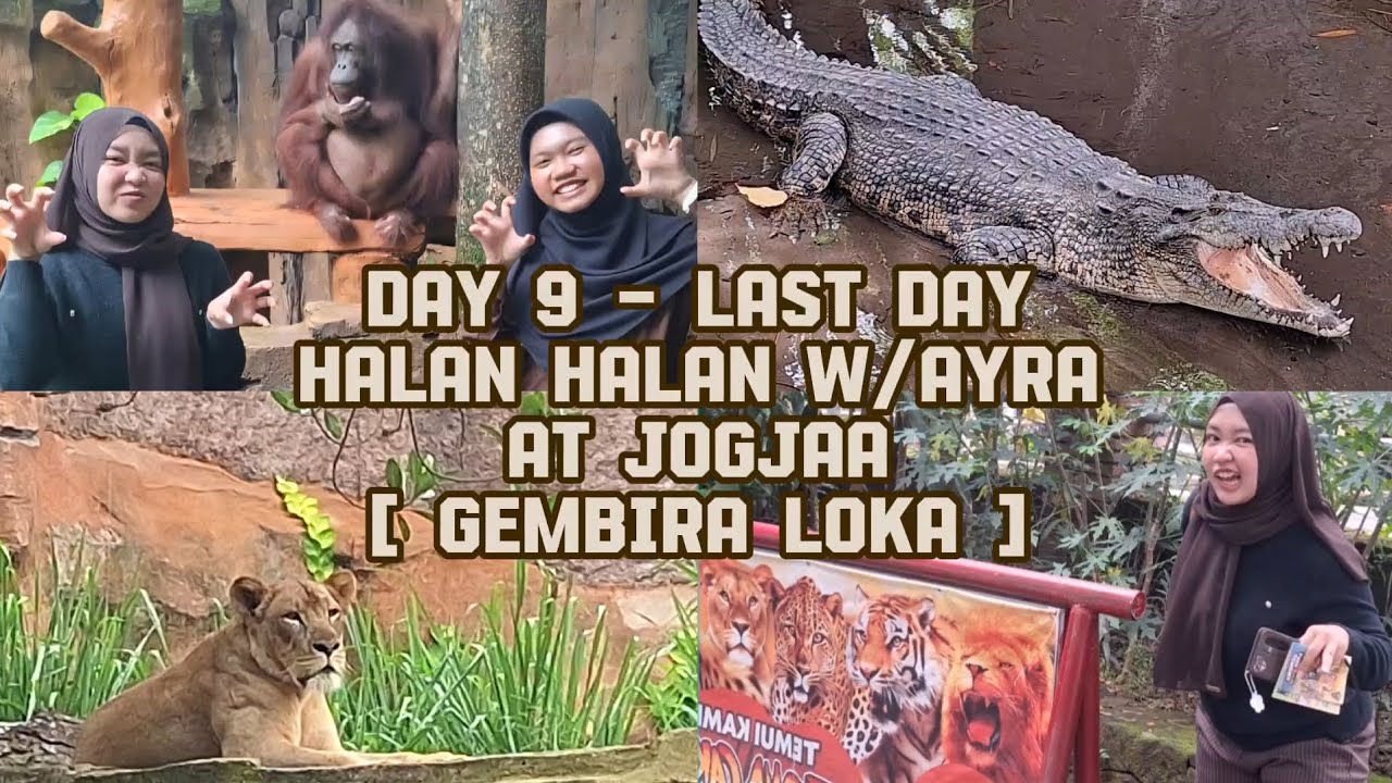 DAY 9-LAST DAY || HALAN HALAN W/Ayra AT BONBIN GEMBIRA LOKA JOGJA