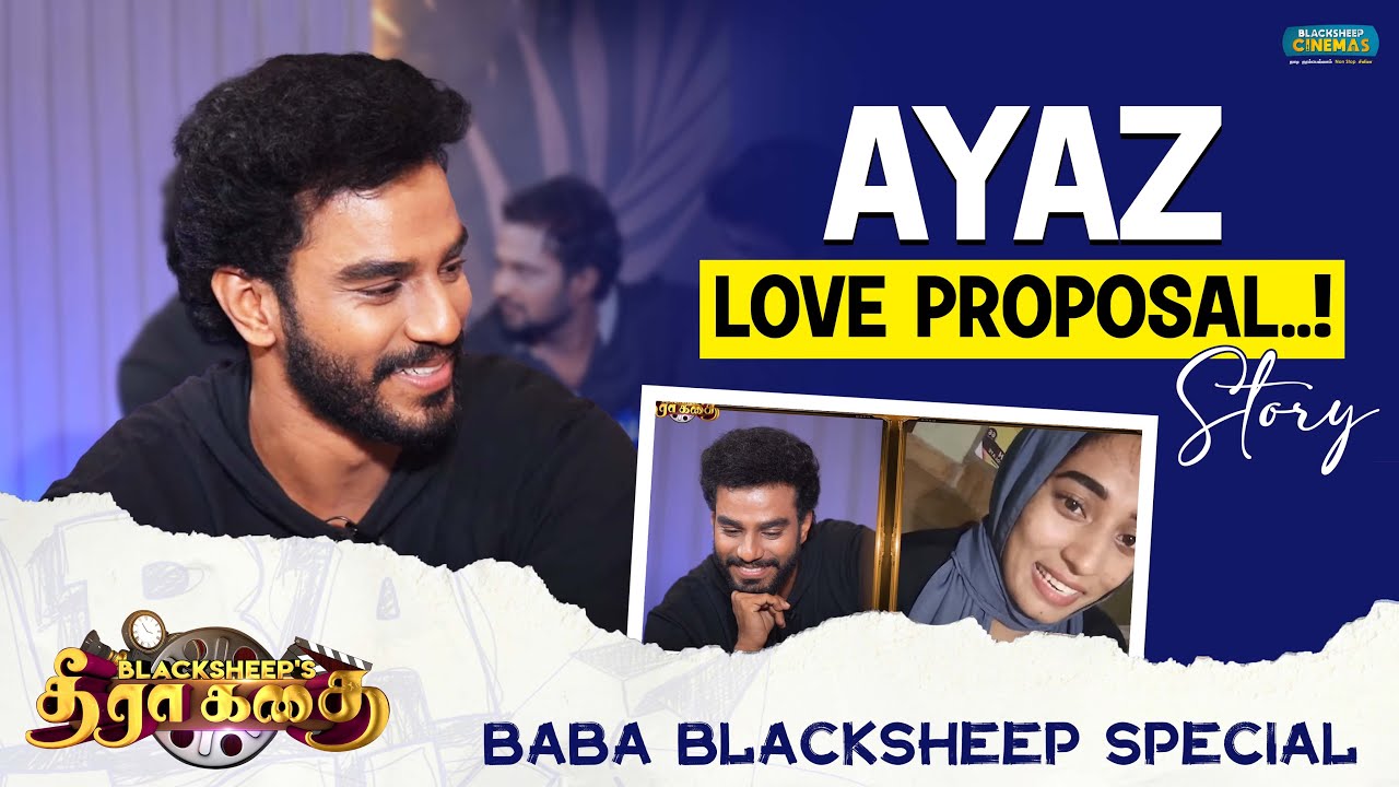 Ayaz Love Proposal..! -Theerakadhai | Blacksheep Cinemas