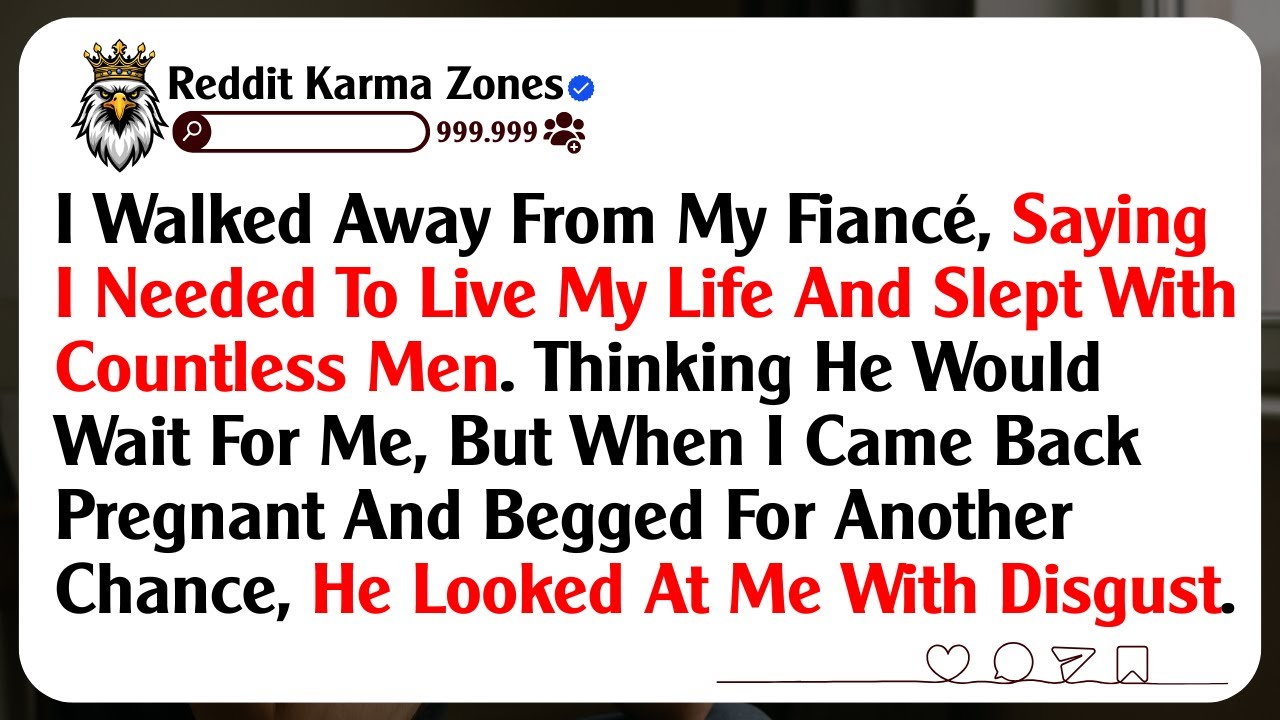 I Walked Away From My Fiancé, Saying I Needed To Live My Life And Slept With Countless Men....