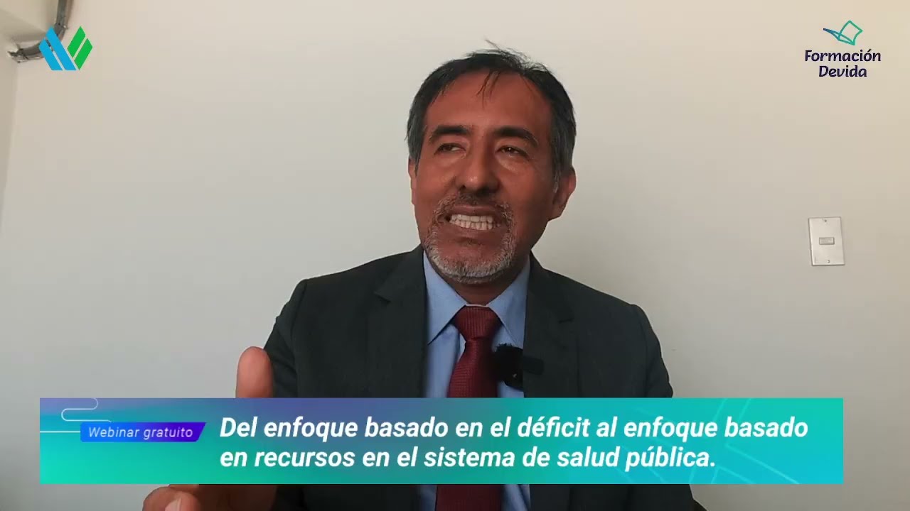 Formación Devida - “Del enfoque basado en el déficit a los recursos en el sistema de salud pública.